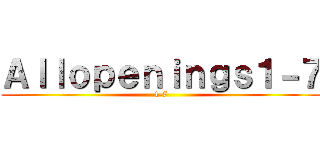 Ａｌｌｏｐｅｎｉｎｇｓ１－７ (1-7)
