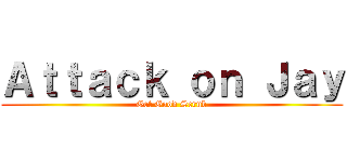 Ａｔｔａｃｋ ｏｎ Ｊａｙ (Get Good Scrub)