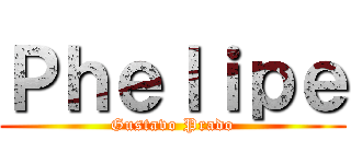 Ｐｈｅｌｉｐｅ (Gustavo Prado)