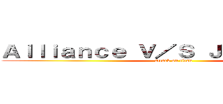 Ａｌｌｉａｎｃｅ Ｖ／Ｓ Ｊａｅｇｅｒｉｓｔ (attack on titan)