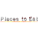 Ｐｌａｃｅｓ ｔｏ Ｅａｔ (Tamworth E - Mag)