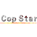 Ｃｏｐ Ｓｔａｒ (attack on titan)
