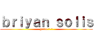 ｂｒｉｙａｎ ｓｏｌｉｓ (grado 7-1)