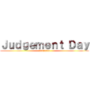 Ｊｕｄｇｅｍｅｎｔ Ｄａｙ (Invitation)