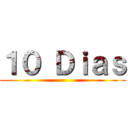 １０ Ｄｉａｓ ()