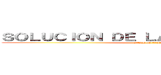 ＳＯＬＵＣＩＯＮ ＤＥ ＬＡ ＡＣＴＩＶＩＤＡＤ  (attack on titan)