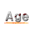 Ａｇｅ (Titan's Hideout )