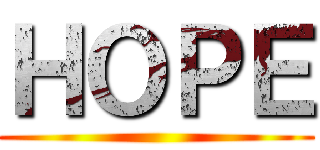 ＨＯＰＥ ()