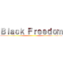 Ｂｌａｃｋ Ｆｒｅｅｄｏｍ ()