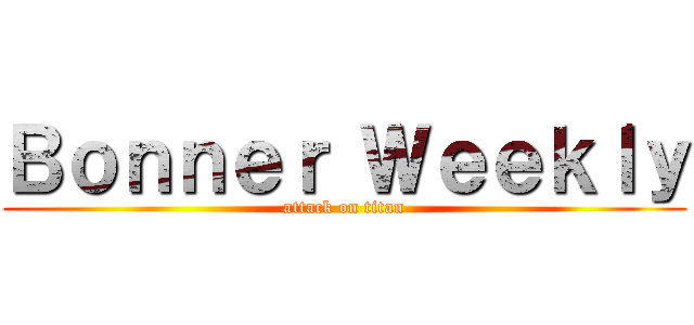 Ｂｏｎｎｅｒ Ｗｅｅｋｌｙ (attack on titan)