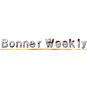 Ｂｏｎｎｅｒ Ｗｅｅｋｌｙ (attack on titan)