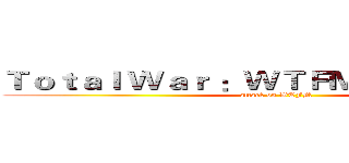 Ｔｏｔａｌ Ｗａｒ ：ＷＴＦＭ １０ 週年紀念 (attack on WTFM)