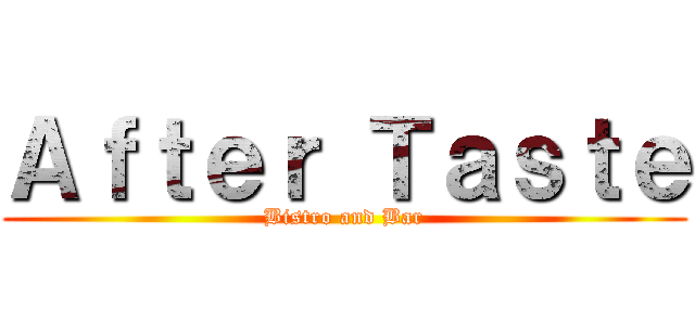 Ａｆｔｅｒ Ｔａｓｔｅ (Bistro and Bar)