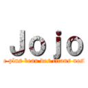 Ｊｏｊｏ (Le plus beau des titans uesh)