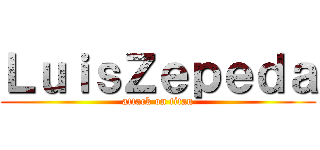 ＬｕｉｓＺｅｐｅｄａ (attack on titan)