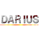 ＤＡＲＩＵＳ ()