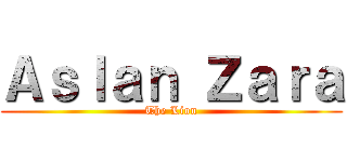 Ａｓｌａｎ Ｚａｒａ (The Lion)