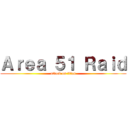 Ａｒｅａ ５１ Ｒａｉｄ (attack on titan)