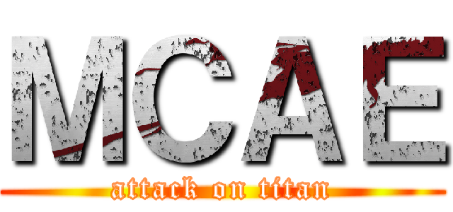 ＭＣＡＥ (attack on titan)