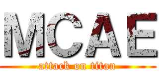 ＭＣＡＥ (attack on titan)