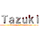 Ｔａｚｕｋｉ (Owner of Almania)