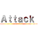 Ａｔｔａｃｋ  (on 4class)