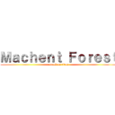 Ｍａｃｈｅｎｔ Ｆｏｒｅｓｔ (attack on titan)