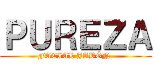 ＰＵＲＥＺＡ (FACIAL JABÓN )