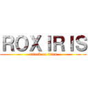 ＲＯＸＩＲＩＳ (attack on titan)