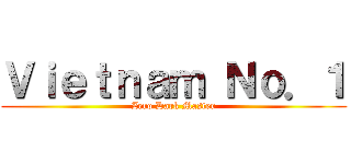 Ｖｉｅｔｎａｍ Ｎｏ．１ (Zero Dark Master)