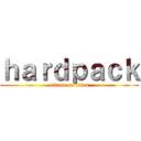 ｈａｒｄｐａｃｋ (attack on titan)