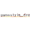 ｇａｍｅｓｔｙｌｅ＿ｄｒａｗ (gamestyle_draw)