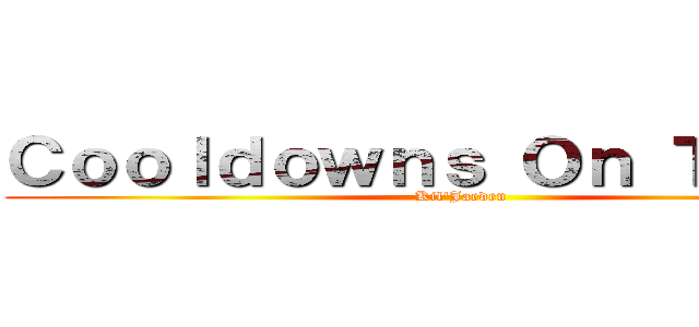 Ｃｏｏｌｄｏｗｎｓ Ｏｎ Ｔｒａｓｈ (Kil\'Jaeden)