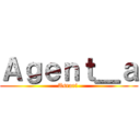 Ａｇｅｎｔ＿ａ (Asrari )