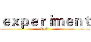ｅｘｐｅｒｉｍｅｎｔ (Style )
