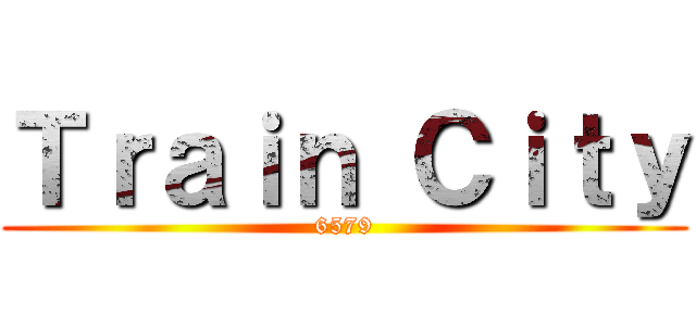 Ｔｒａｉｎ Ｃｉｔｙ (6579)