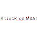 Ａｔｔａｃｋ ｏｎ Ｍｕａｒｉ (Revenge of Bals)