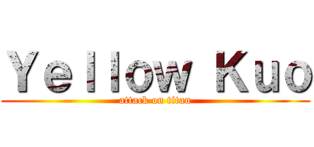 Ｙｅｌｌｏｗ Ｋｕｏ (attack on titan)