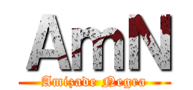 ＡｍＮ (Amizade Negra)