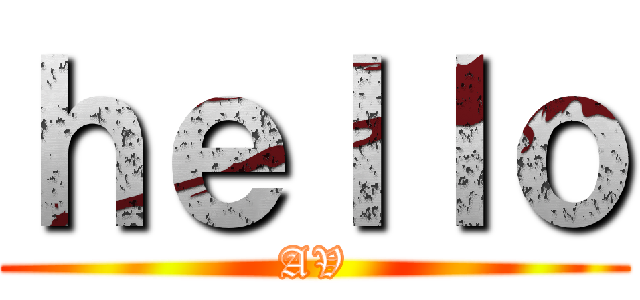 ｈｅｌｌｏ (AV)