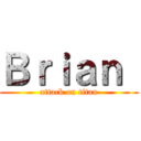 Ｂｒｉａｎ  (attack on titan)
