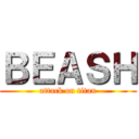 ＢＥＡＳＨ (attack on titan)
