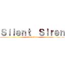 Ｓｉｌｅｎｔ  Ｓｉｒｅｎ (Silent  Siren)