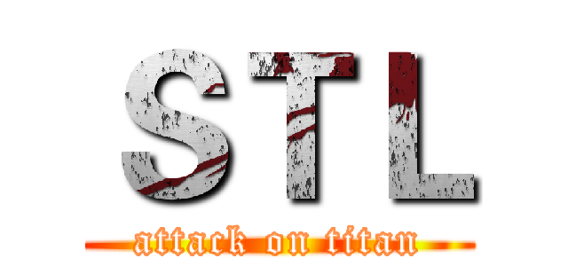 ＳＴＬ (attack on titan)