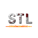 ＳＴＬ (attack on titan)