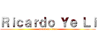 Ｒｉｃａｒｄｏ Ｙｅ Ｌｉ (attack on titan)