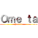 Ｏｍｅ ｔａ (Youtube)