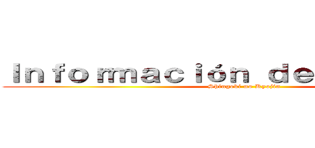 Ｉｎｆｏｒｍａｃｉóｎ ｄｅｌ Ｇｅｎｅｒｏ (Shingeki no Kyojin)