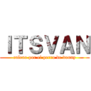 ＩＴＳＶＡＮ (culeao por el perro de donny)