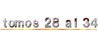 ｔｏｍｏｓ ２８ ａｌ ３４ (attack on titan)